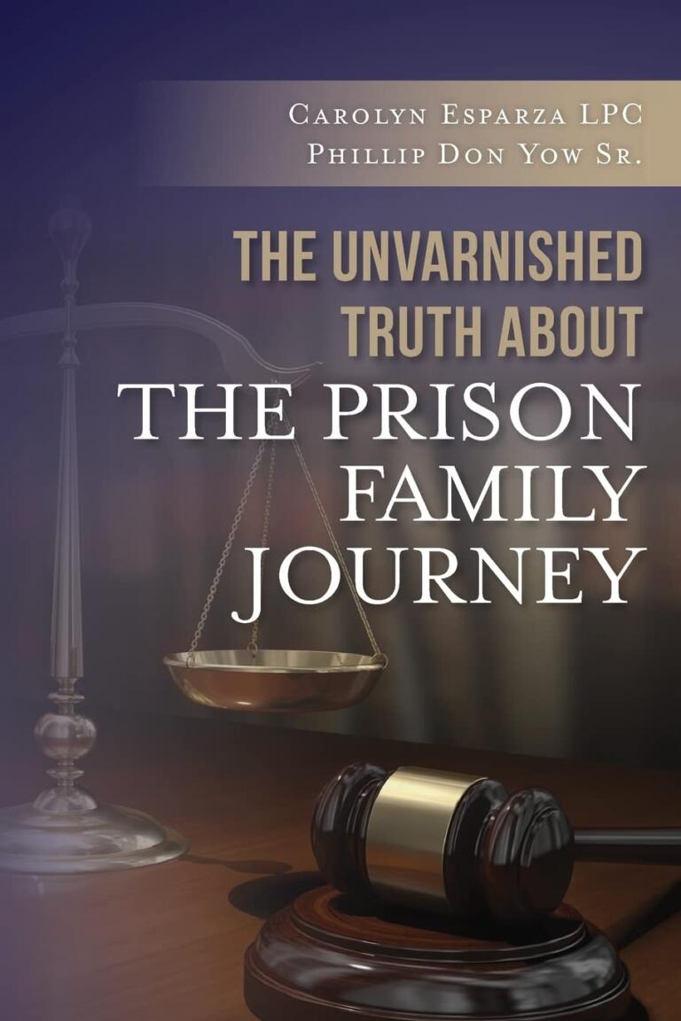 the unvarnished true about the prison family journey